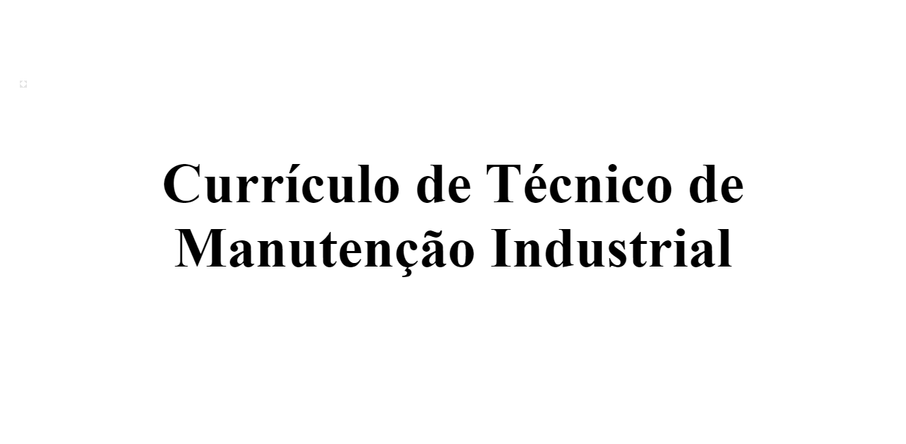 Curr Culo De T Cnico De Manuten O Industrial Buildfreeresume