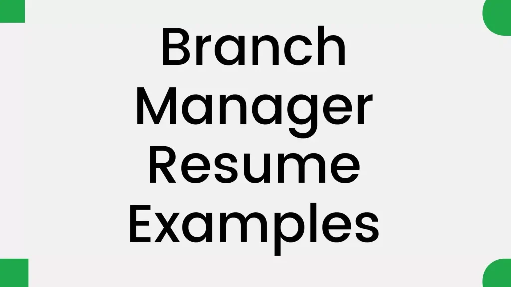 Branch Manager Resume