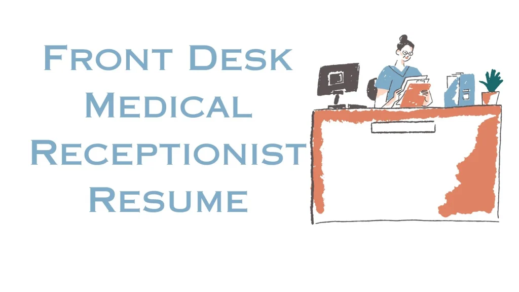 Front Desk Medical Receptionist Resume