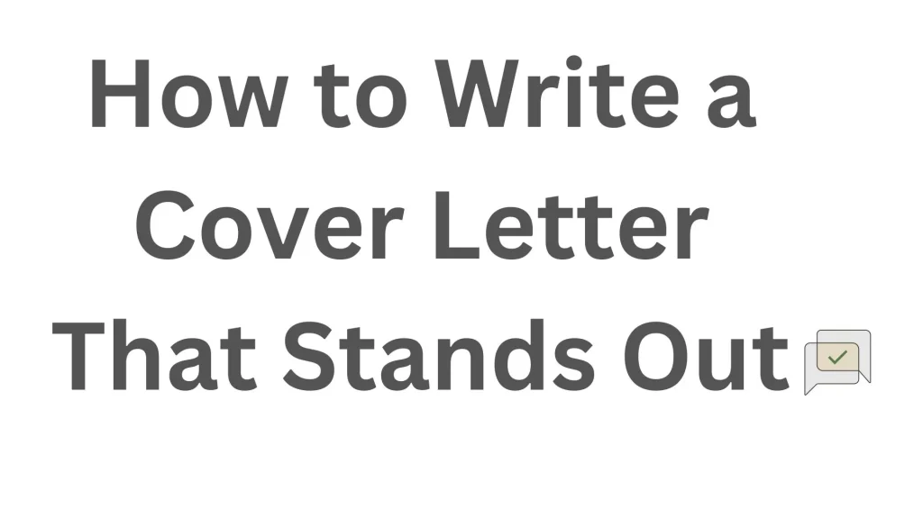 How to Write a Cover Letter That Stands Out