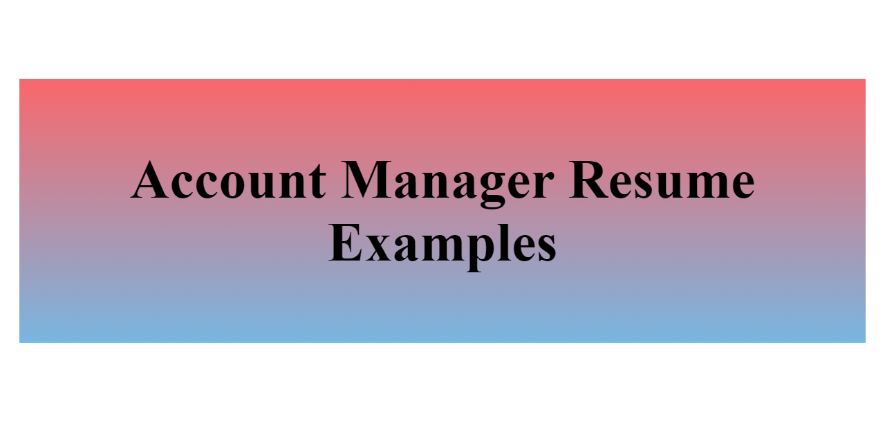 Account Manager Resume Examples - BuildFreeResume.com