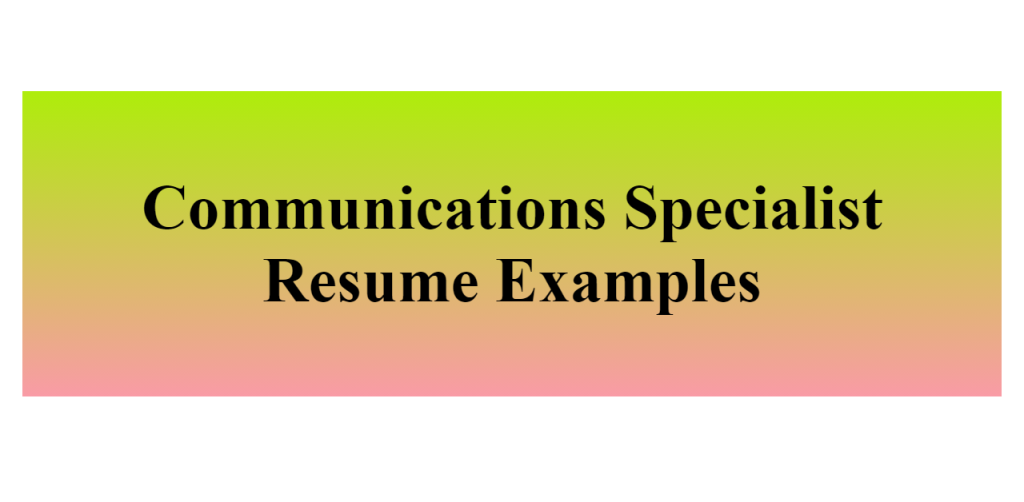 communications specialist resume