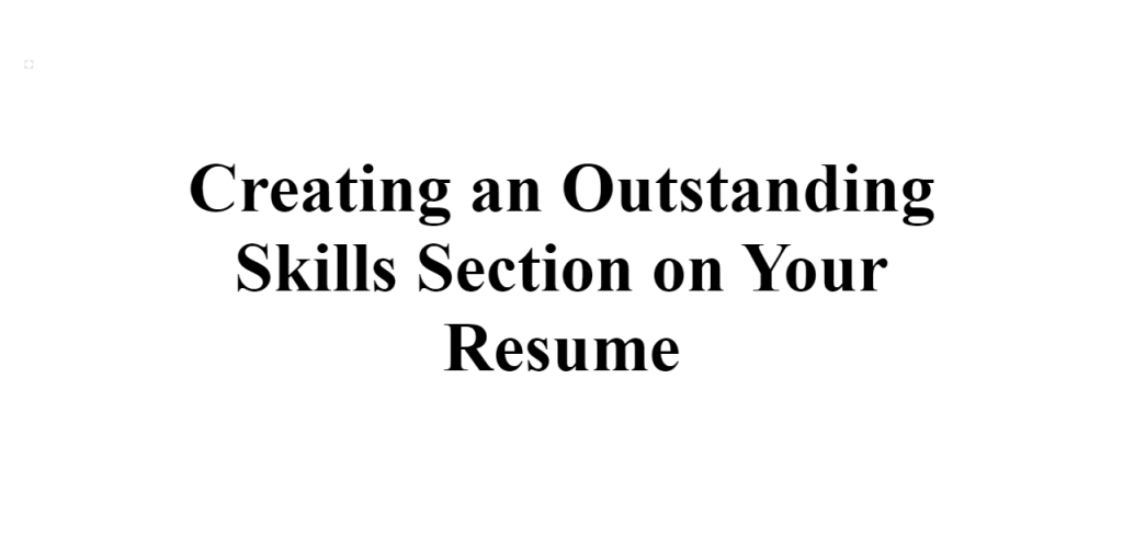outstanding skills section on your resume