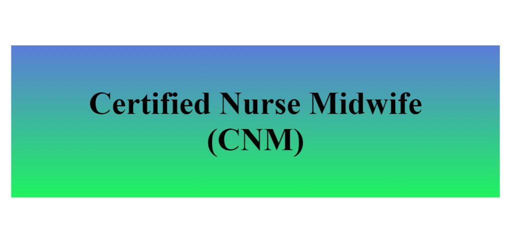 certified nurse midwife,cnm