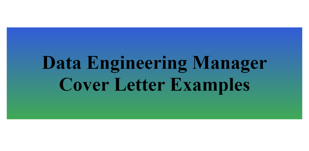 data engineering manager cover letter