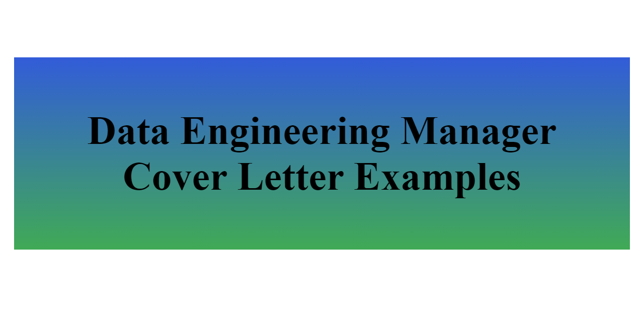 2023 Data Engineering Manager Cover Letter For Free