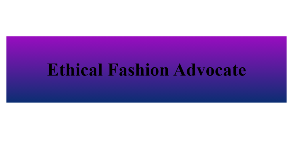 ethical fashion advocate