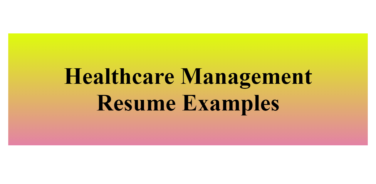 Healthcare Management Resume Examples BuildFreeResume Com   Healthcare Management Z 