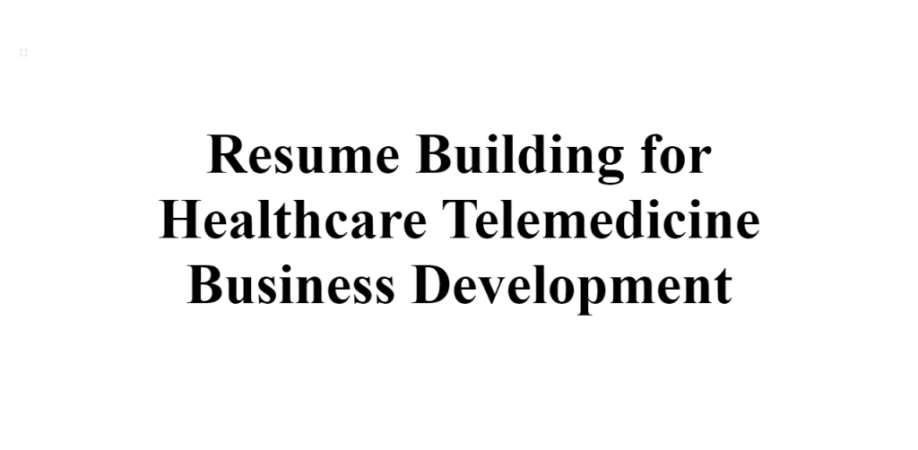 healthcare telemedicine business development