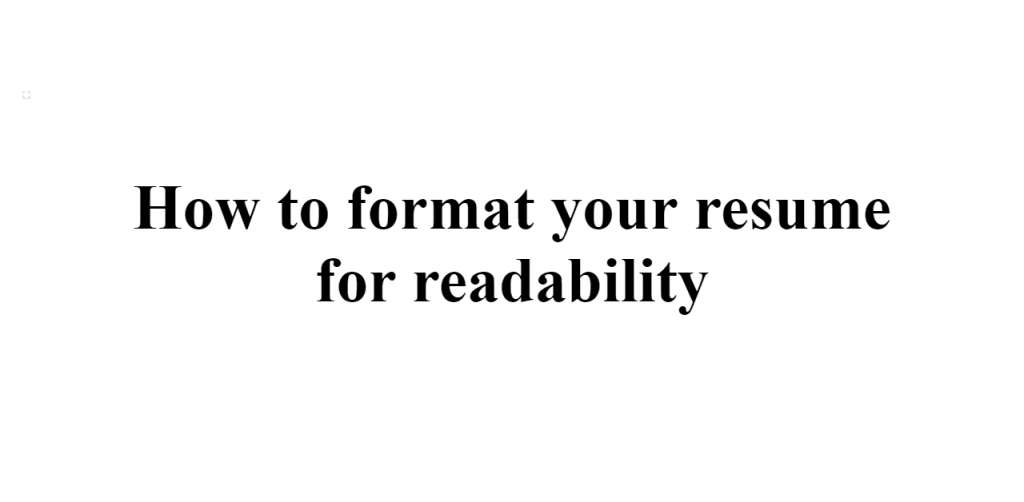 format your resume for readability