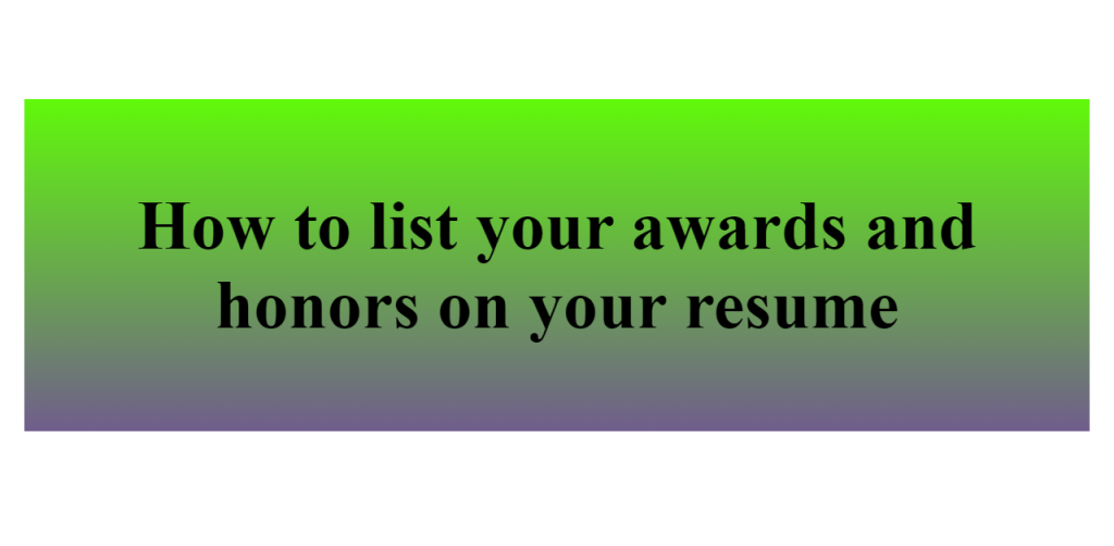 how to list your awards and honors on your resume