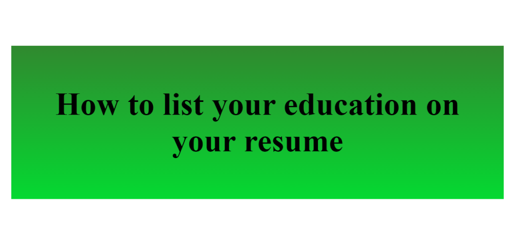 how to list your education on your resume
