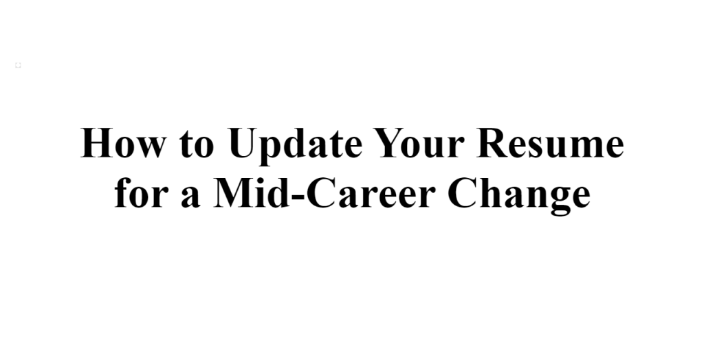 update your resume for a mid-career change