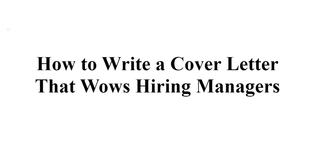 cover letter that wows hiring managers
