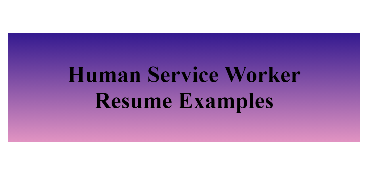 human-service-worker-resume-examples-buildfreeresume