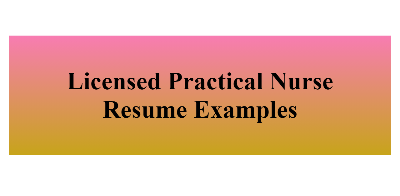 Licensed Practical Nurse Resume Examples BuildFreeResume Com   Licensed Practical Nurse Z 