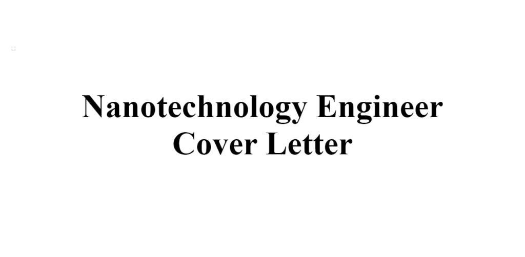 nanotechnology engineer cover letter