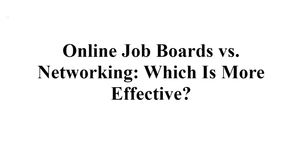 online job boards vs networking