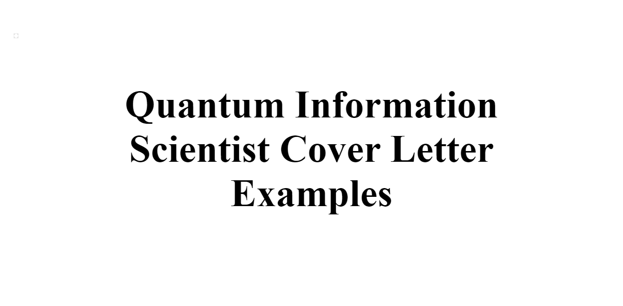 2024 Quantum Information Scientist Cover Letter For Free   Quantum Information Scientist Cover Letter Z 