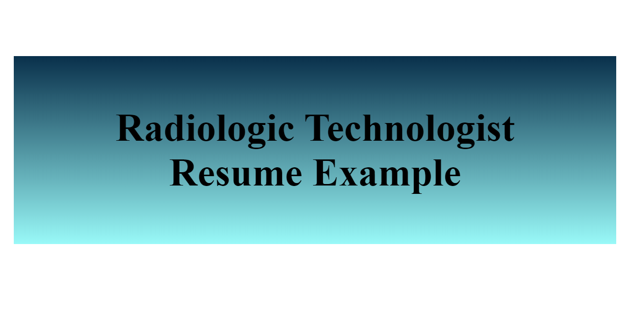 2024 Radiologic Technologist Resume Examples   Radiologic Technologist Resume Example Z 