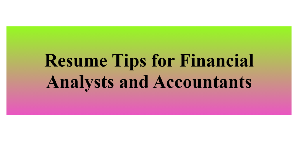 resume tips for financial analysts and accountants
