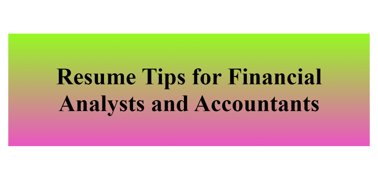 2024 Resume Tips for Financial Analysts and Accountants