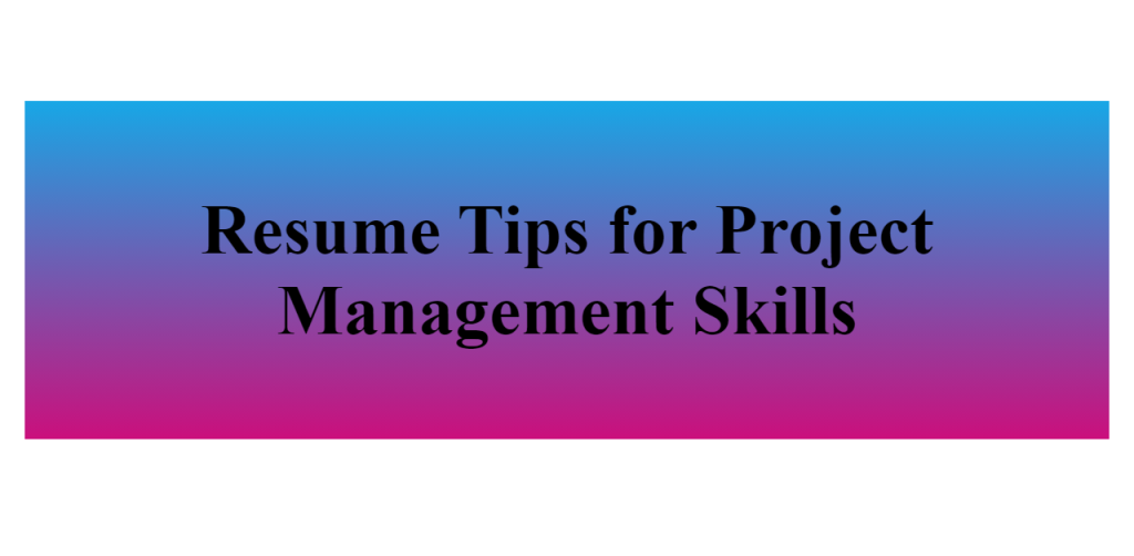 resume tips for project management skills