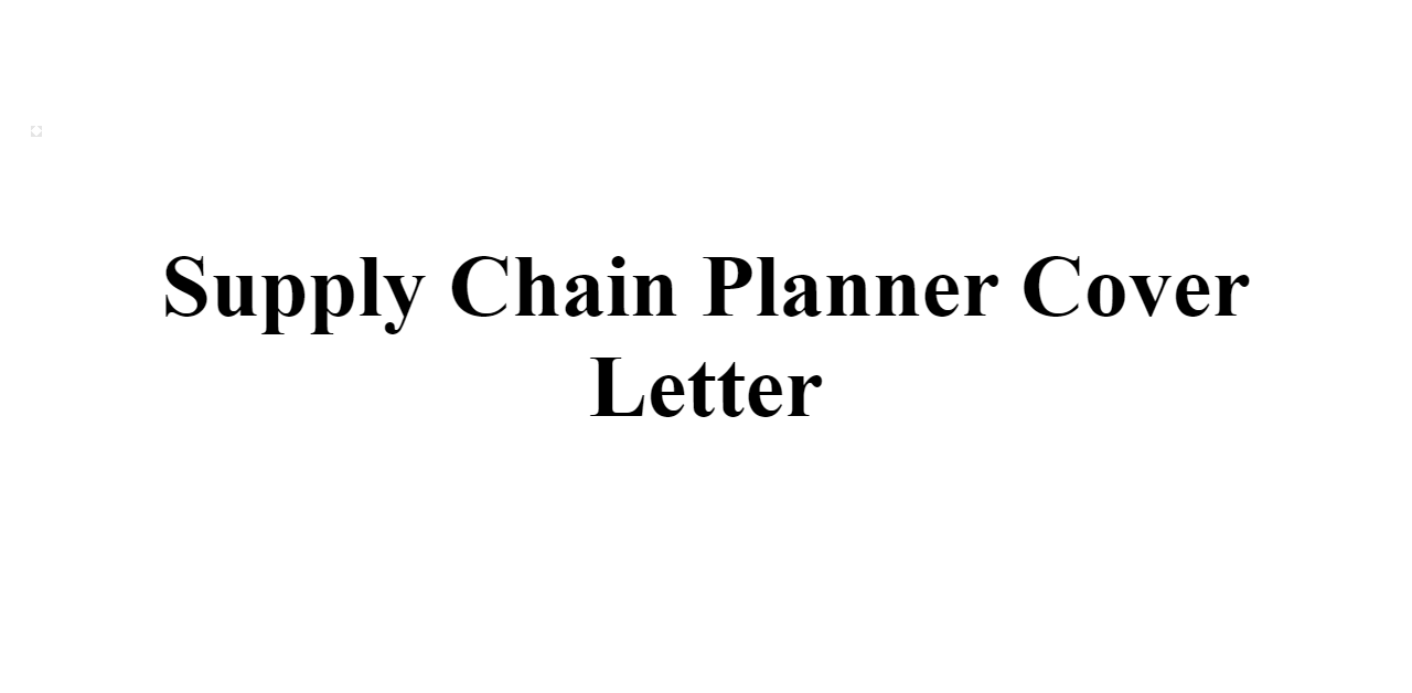 Supply Chain Planner Cover Letter BuildFreeResume Com   Supply Chain Planner Cover Letter Z 