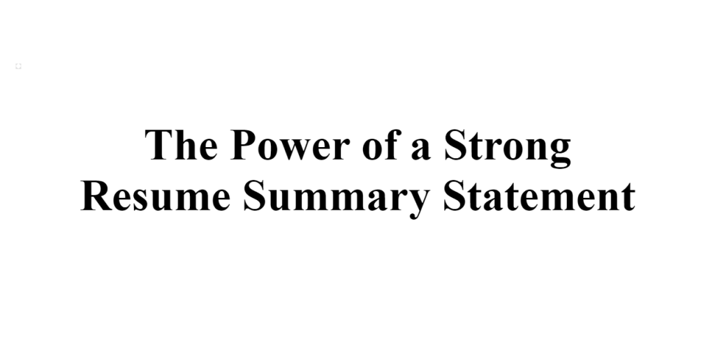 the-power-of-a-strong-resume-summary-statement-build-free-resume