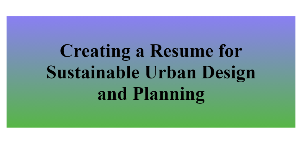 resume for sustainable urban design and planning