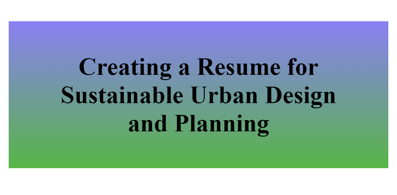 2024 Resume For Sustainable Urban Design And Planning Free   Urban Design And Planning Z 