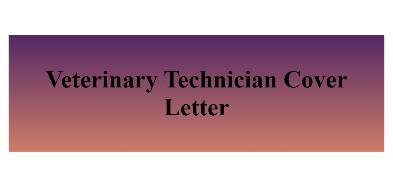 Veterinary Technician Cover Letter - BuildFreeResume.com