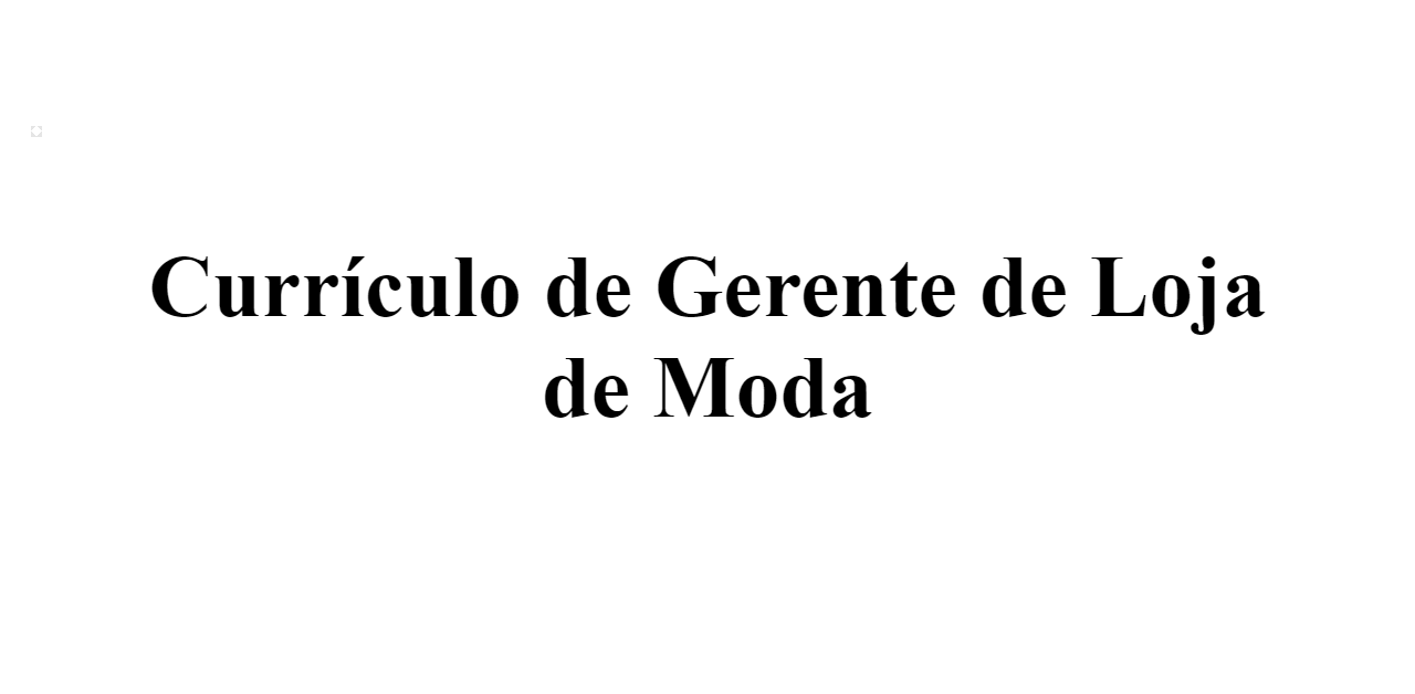 Exemplo De Currículo Para Que Trabalha Em Loja De Moveis