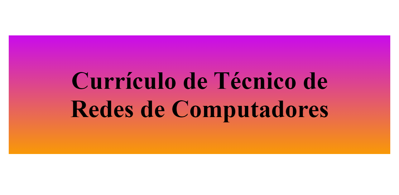 Currículo De Técnico De Redes De Computadores - BuildFreeResume.com